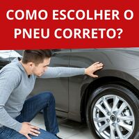 Como escolher o Pneu correto para o seu veículo? 